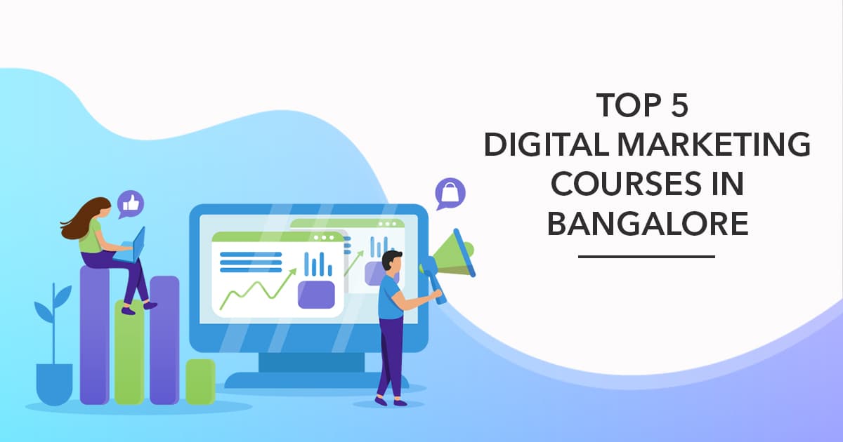 Top 5 Digital Marketing Courses in Bangalore