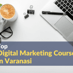 Top 2 Digital Marketing Courses in Varanasi